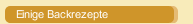 Einige Backrezepte